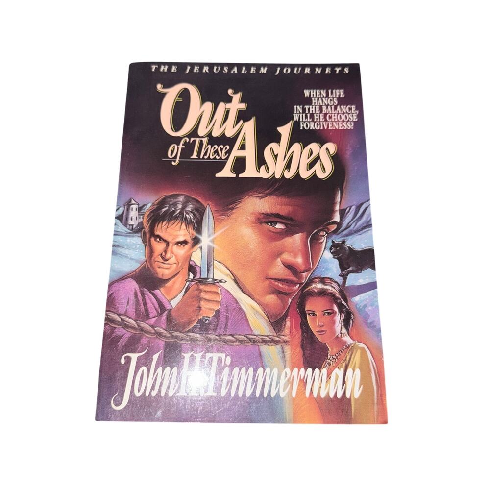 Out Of These Ashes The Jerusalem Journets John H Timmerman Christian Fiction